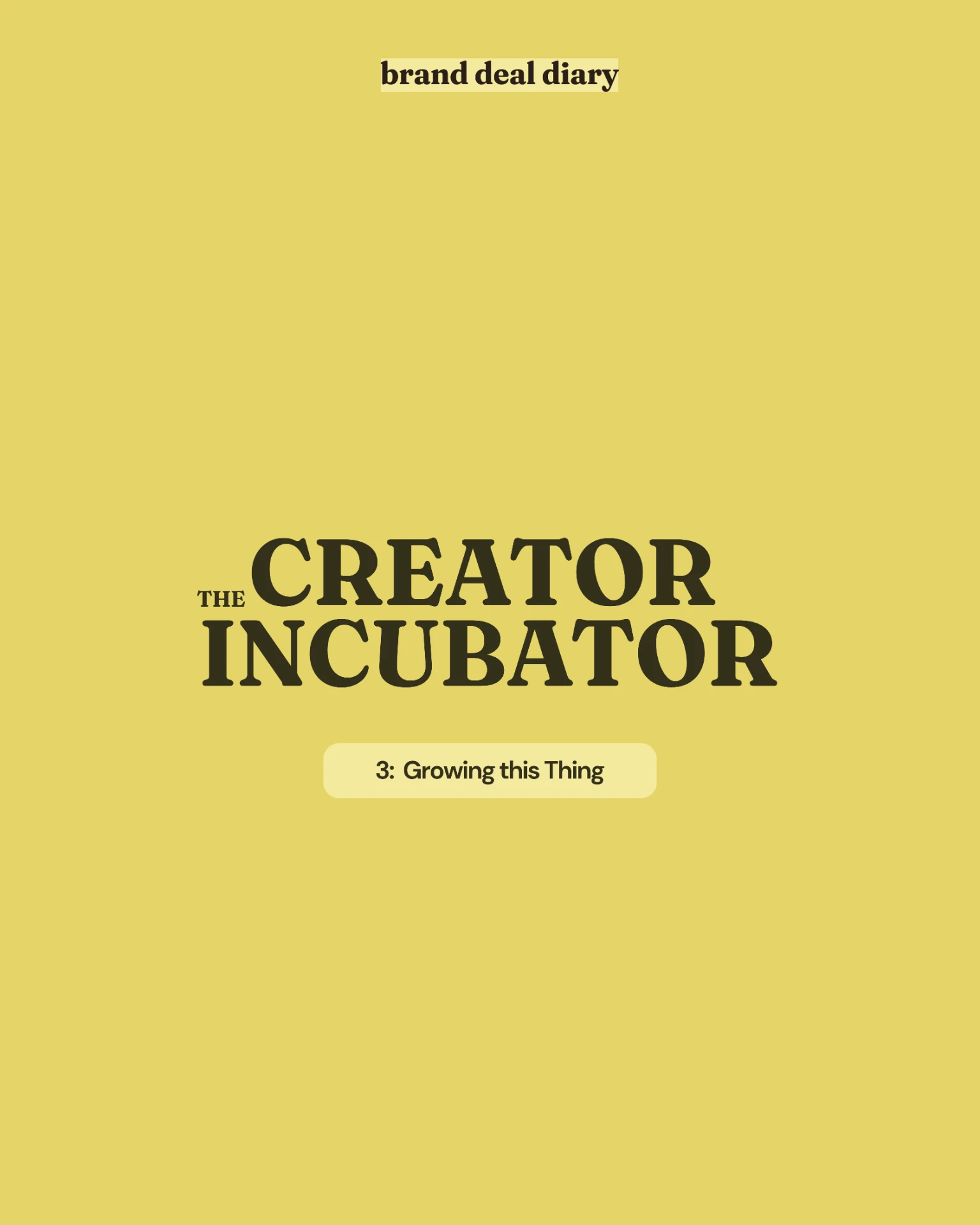 The Creator Incubator — 3: Growing this Thing
